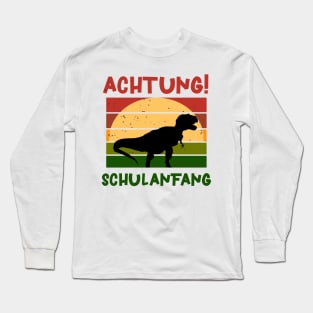 Achtung Schulanfang Dinosaurier Schulbeginn T shirt Long Sleeve T-Shirt